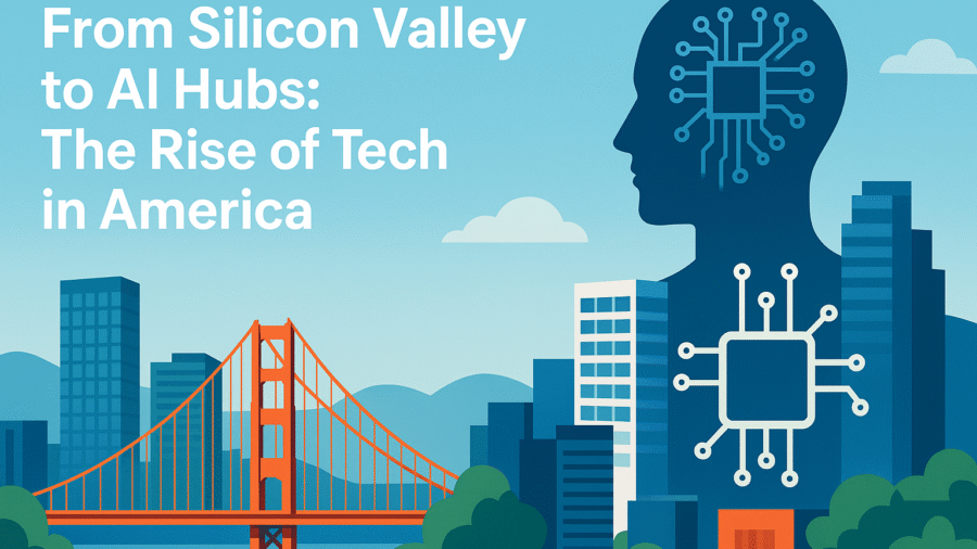 From Silicon Valley to AI Hubs: The Rise of Tech in America